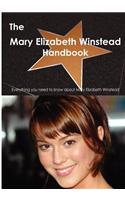 The Mary Elizabeth Winstead Handbook - Everything You Need to Know about Mary Elizabeth Winstead