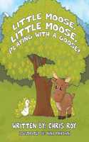 Little Moose, Little Moose, Playing With A Goose!