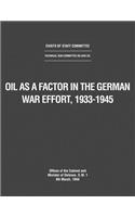 Oil as a Factor in the German War Effort, 1933-1945