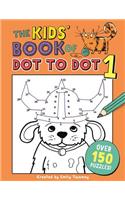 Kids' Book of Dot to Dot 1