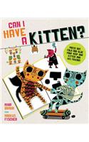 Can I Have a Kitten?: Colour, Construct and Play with Your New Furry Friend