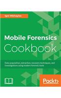 Mobile Forensics Cookbook