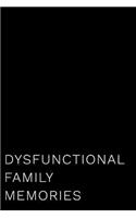 Dysfunctional Family Memories