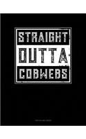 Straight Outta Cobwebs