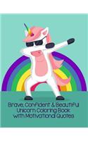 Brave, Confident & Beautiful Unicorn Coloring Book with Motivational Quotes