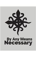 By Any Means Necessary