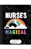 Nurses Are Magical Composition Notebook: College Ruled 93/4 X 71/2 100 Sheets 200 Pages for Writing