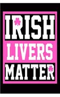 Irish Livers Matter: Funny and Versatile Irish Themed Journal Notebook.