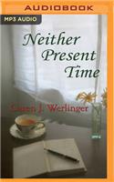 Neither Present Time