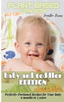 Plant Based Cookbook Baby and Toddler Edition