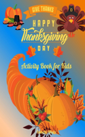 Give Thanks Happy Thanksgiving Day