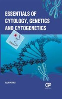 Essentials Of Cytology, Genetics And Cytogenetics