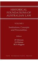 Historical Foundations of Australian Law - Volume I