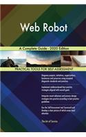 Web Robot A Complete Guide - 2020 Edition