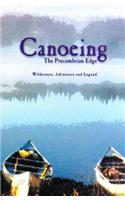 Canoeing the Precambrian Edge: Wilderness, Adventure and Legend