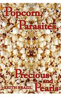 Popcorn, Parasites, Precious & Pearls