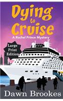 Dying to Cruise Large Print Edition