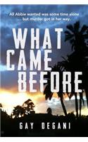 What Came Before