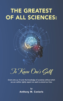 Greatest of All Sciences: To Know One's Self
