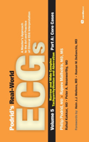 Podrid's Real-World ECGs: Volume 5, Narrow and Wide Complex Tachyarrhythmias and Aberration-Part A: Core Cases: A Master's Approach to the Art and Practice of Clinical ECG In(5 Master's Approach to the Art and Practice of CLI)