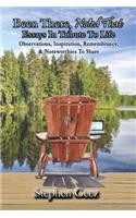 Been There, Noted That: Essays in Tribute to Life: Observations, Inspiration, Remembrance, & Noteworthies to Share