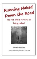 Running Naked Down the Road