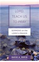 Lord, Teach Us to Pray