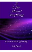 A Is For Almost Anything