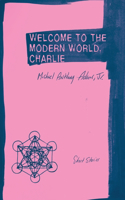 Welcome to the Modern World, Charlie