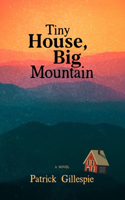 Tiny House, Big Mountain