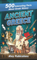 Ancient Greece: 500 Interesting Facts About Greek History