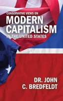 Conservative Views On Modern Capitalism In The United States