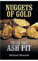 Nuggets of Gold from the Ash Pit