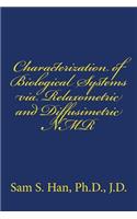 Characterization of Biological Systems Via Relaxometric and Diffusimetric NMR