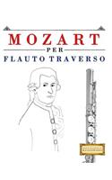 Mozart Per Flauto Traverso: 10 Pezzi Facili Per Flauto Traverso Libro Per Principianti