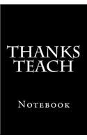Thanks Teach: Notebook