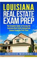 Louisiana Real Estate Exam Prep: The Complete Guide to Passing the Louisiana Real Estate Salesperson License Exam the First Time!