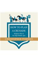 How to Plan a Crusade