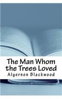 The Man Whom the Trees Loved