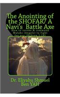 Anointing of the Shofar/ A Navi Battle Axe: How to Summonse Malaks(angels) to Fight for You(hebrew 1:14)