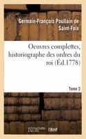 Oeuvres Complettes, Historiographe Des Ordres Du Roi