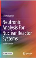 Neutronic Analysis for Nuclear Reactor Systems