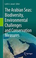 The Arabian Seas: Biodiversity, Environmental Challenges and Conservation Measures
