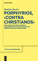 Porphyrios, "Contra Christianos": Neue Sammlung der Fragmente, Testimonien und Dubia mit Einleitung, Übersetzung und Anmerkungen(52 Texte und Kommentare)