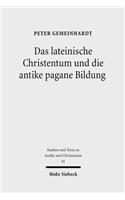 Das Lateinische Christentum Und Die Antike Pagane Bildung