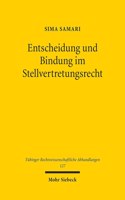 Entscheidung und Bindung im Stellvertretungsrecht: Vertreterermessen und Vollmachtsvertrag(127 Tübinger Rechtswissenschaftliche Abhandlungen)