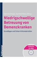 Niedrigschwellige Betreuung Von Demenzkranken: Grundlagen Und Unterrichtsmaterialien