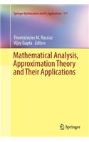 Mathematical Analysis, Approximation Theory and Their Applications