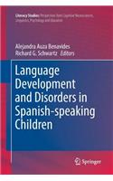 Language Development and Disorders in Spanish-Speaking Children