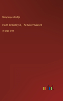 Hans Brinker; Or, The Silver Skates